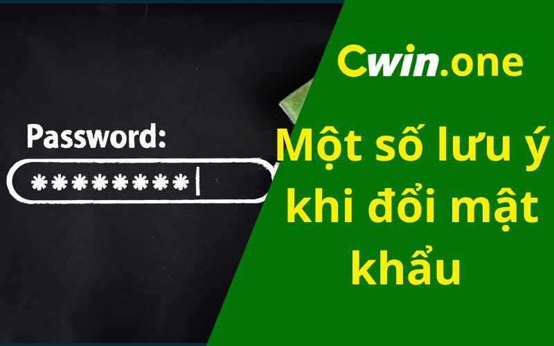 Một số lưu ý khi đổi mật khẩu 