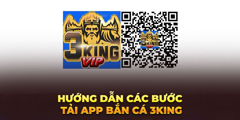 Hướng dẫn các bước tải app bắn cá 3King