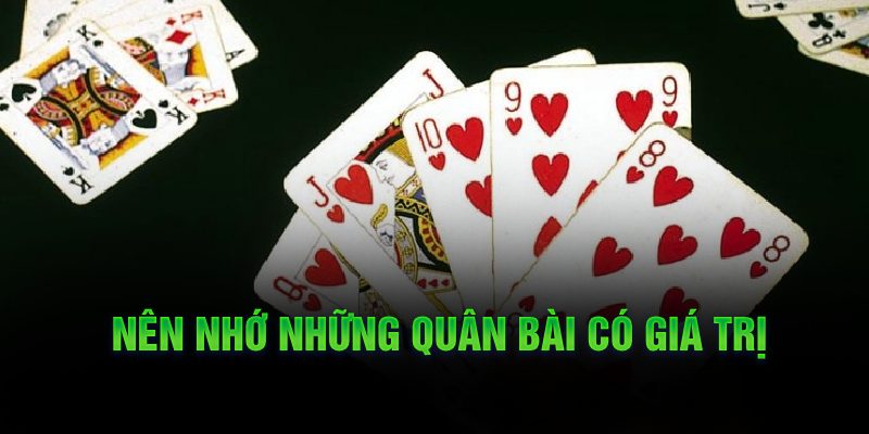 Nên nhớ những quân bài có giá trị